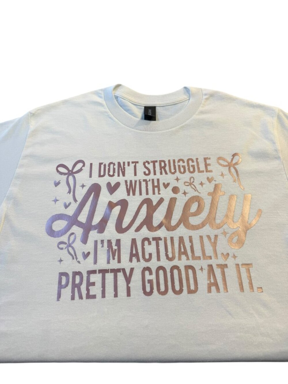Funny Anxiety Graphic T-Shirt, White, Humorous Quote Tee, I Don't Struggle with